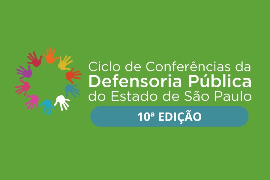 Defensoria Pública de SP inicia seu X Ciclo de Conferências para ouvir população