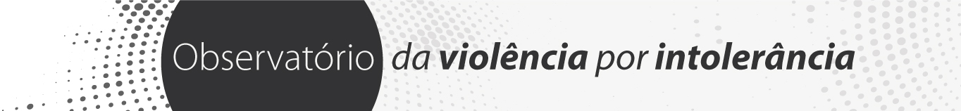 Observatório da Violência por Intolerância
